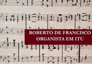 Livro “Roberto de Francisco, organista em Itu” será lançado nesta sexta